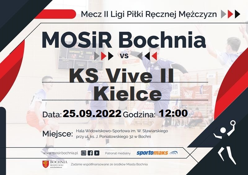 Zapraszamy na mecz MOSiR Bochnia – KS Vive II Kielce / II liga mężczyzn 25.09.2022