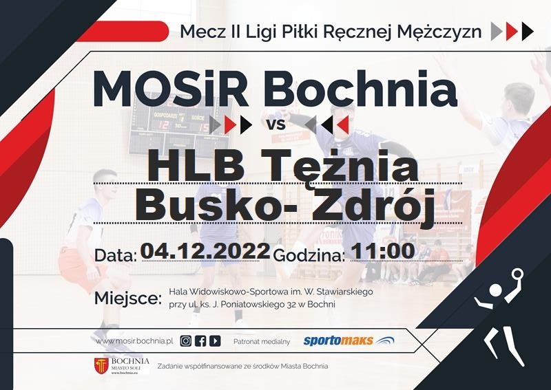 Zapraszamy na mecz MOSiR Bochnia – HLB Tężnia Busko-Zdrój / II liga mężczyzn 04.12.2022