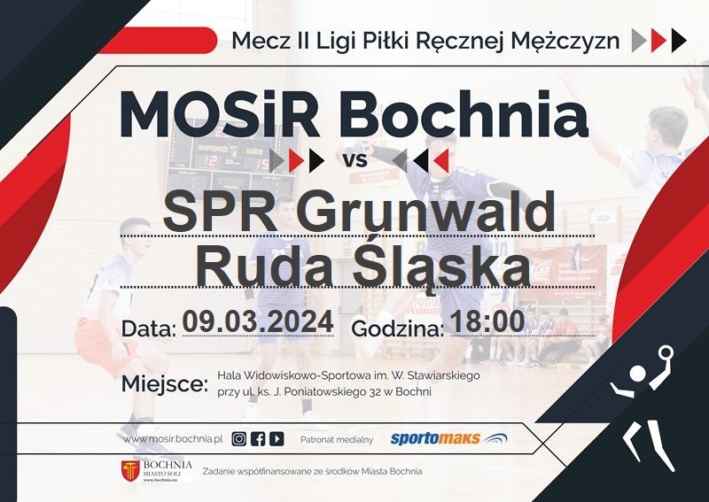 9 marca: MOSiR Bochnia – SPR Grunwald Ruda Śląska / II liga mężczyzn